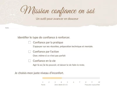 Exercice sur la confiance en soi à imprimer – fiche Mission confiance en soi pour identifier le type de confiance à renforcer, choisir son niveau d’inconfort et avancer en douceur.